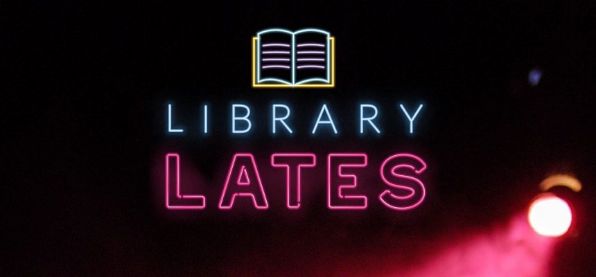 Library Lates